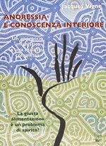 Anoressia e conoscenza interiore. Un approccio umanistico a una malattia complessa. La giusta alimentazione è un problema di spirito?