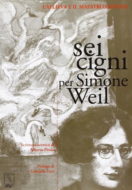 Sei cigni per Simone Weil. L'allieva e il maestro gentile - Alberto Preda - copertina