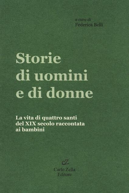 Storie di uomini e di donne. La vita di quattro santi del XIX secolo raccontata ai bambini - copertina