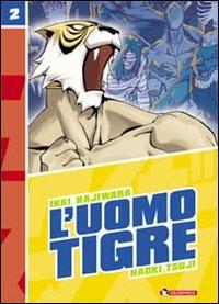 L' Uomo Tigre. Vol. 2 - Ikki Kajiwara,Naoki Tsuji - copertina