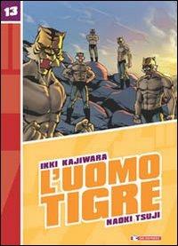 L'Uomo Tigre. Vol. 13 - Ikki Kajiwara - copertina