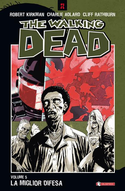 La miglior difesa. The walking dead. Vol. 5 - Robert Kirkman,Charlie Adlard,Cliff Rathburn - copertina