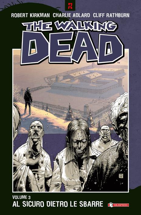 Al sicuro dietro le sbarre. The walking dead. Vol. 3 - Robert Kirkman,Charlie Adlard,Cliff Rathburn - copertina