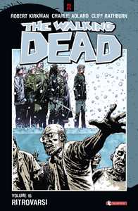 Ritrovarsi. The walking dead. Vol. 15