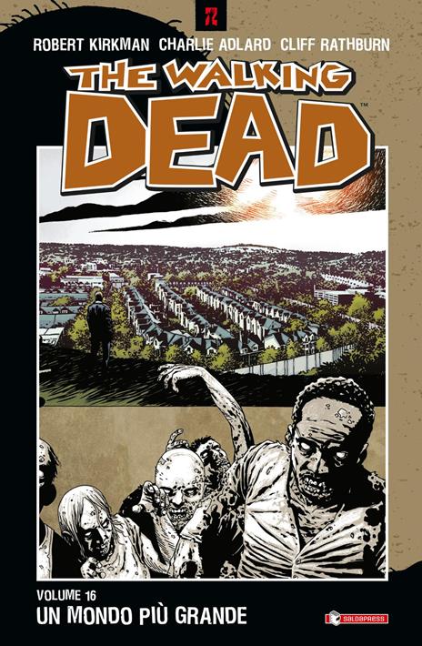 Un mondo più grande. The walking dead. Vol. 16 - Robert Kirkman,Charlie Adlard,Cliff Rathburn - copertina