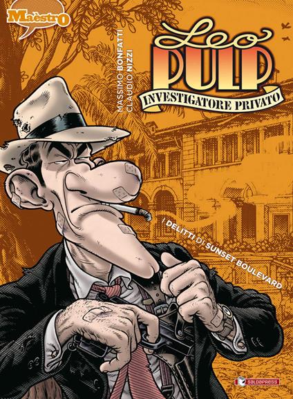 I delitti di Sunset Boulevard. Leo Pulp. Vol. 2 - Massimo Bonfatti,Claudio Nizzi - copertina