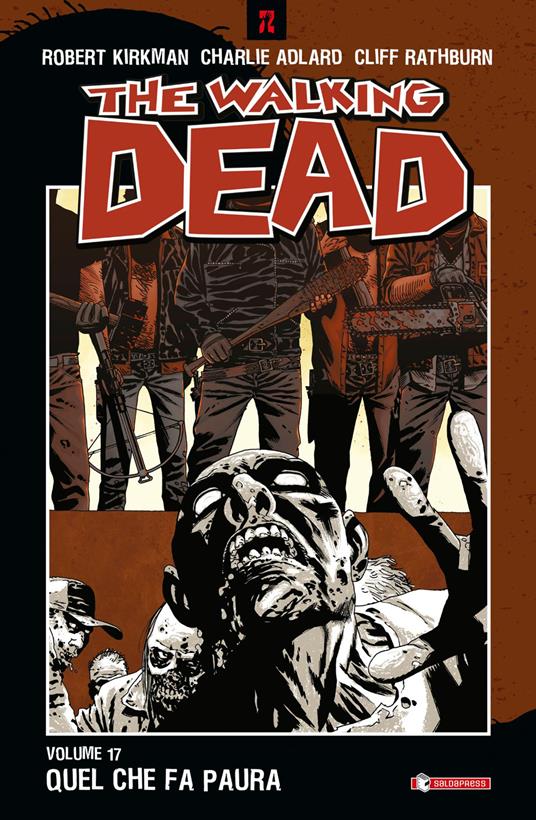 Quel che fa paura. The walking dead. Vol. 17 - Robert Kirkman,Charlie Adlard,Cliff Rathburn - copertina