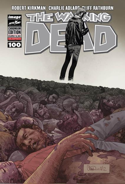 The walking dead. Chromium edition. Vol. 100 - Robert Kirkman,Charlie Adlard,Cliff Rathburn - copertina