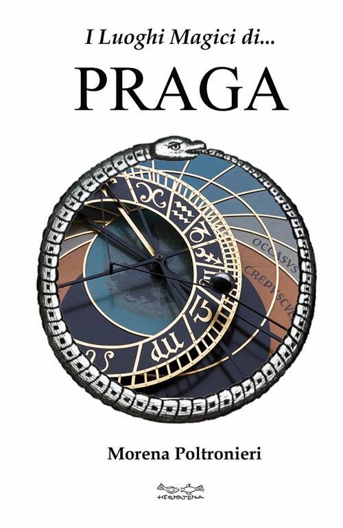 I luoghi magici di Praga - Morena Poltronieri - copertina