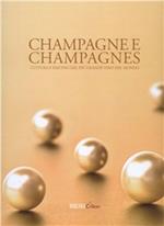 Champagne e champagnes. Cultura e fascino del più grande vino del mondo