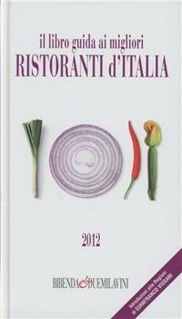 I ristoranti di Bibenda. Libro guida ai migliori ristoranti d'Italia - copertina