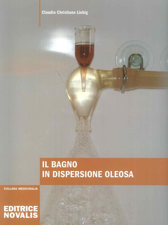 Il bagno in dispersione oleosa - Claudia C. Liebig - copertina