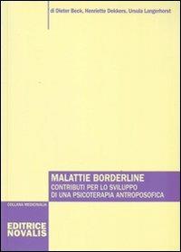 Malattie borderline. Contributi per lo sviluppo di una psicoterapia antroposofica - Dieter Beck,Henriette Dekkers,Ursula Langerhorst - copertina