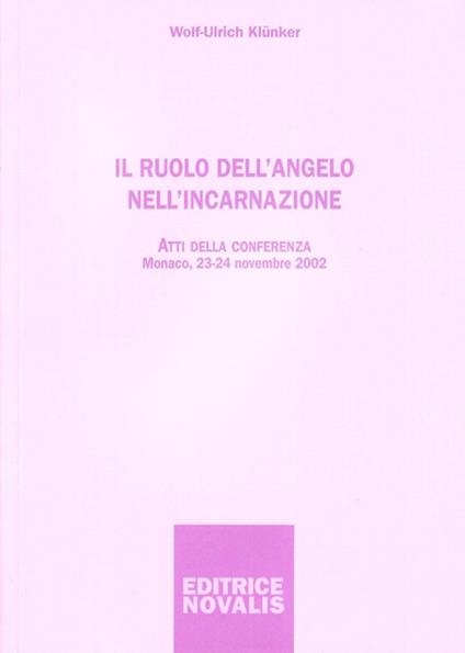 Il ruolo dell'angelo nell'incarnazione - Wolf-Ulrich Klunker - copertina