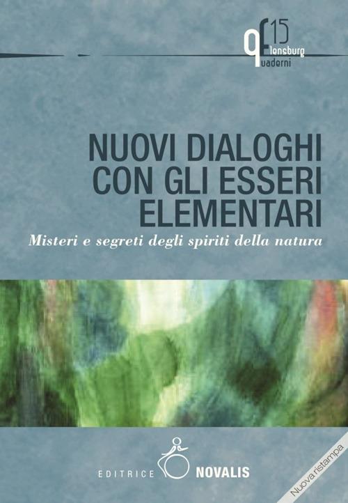 Nuovi dialoghi con gli esseri elementari. Misteri e segreti degli spiriti della natura - copertina