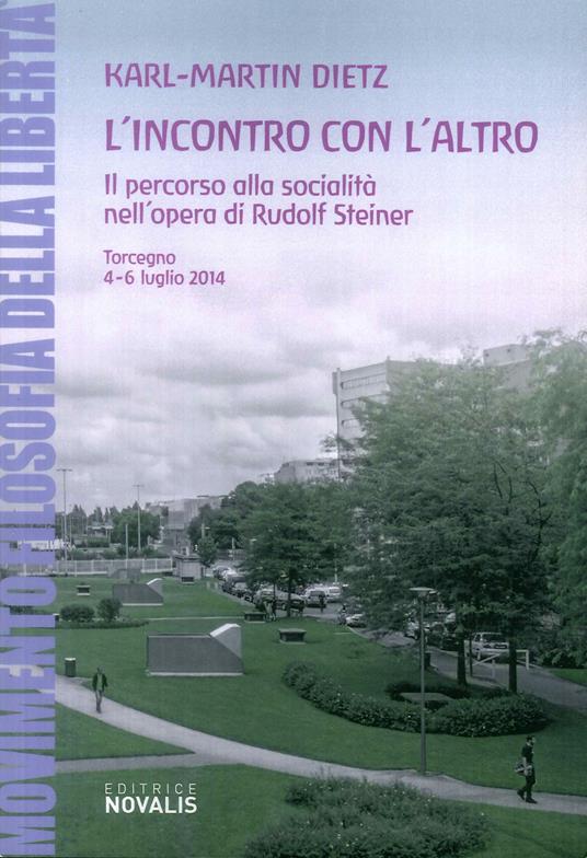 L'incontro con l'altro. Il percorso alla socialità nell'opera di Rudolf Steiner - Karl-Martin Dietz - copertina