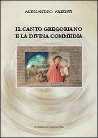 La Divina commedia e il canto gregoriano - Alessandro Arienti - copertina