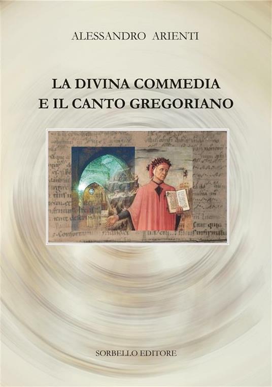 La Divina Commedia e il canto gregoriano - Alessandro Arienti - ebook