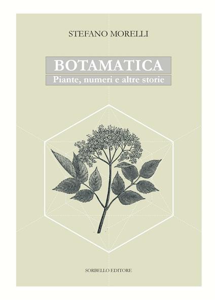 Botamatica. Piante, numeri ed altre storie - Stefano Morelli - copertina
