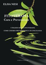 Fitoterapia cura e prevenzione. Utilizzo della fitoterapia come chemio-prevenzione e in oncologia