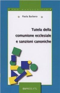 Tutela della comunione ecclesiastica e sanzioni penali canoniche - Paola Barbero - copertina