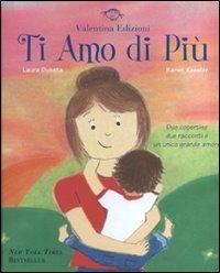 Ti amo di più. Ediz. illustrata - Laura Duksta,Karen Keesler - copertina