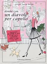 Donne con un diavolo per capello. Sopravvivere alle crisi di nervi di ogni giorno mantenendo messa in piega e bon ton