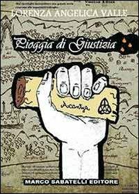 Pioggia di giustizia - Lorenza A. Valle - copertina