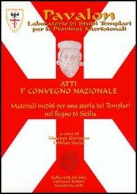 Pavalon. Atti del 3° Convegno nazionale. Materiali inediti per una storia dei Templari nel Regno di Sicilia - copertina