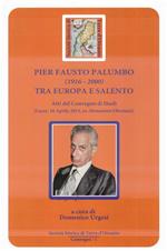 Pier Fausto Palumbo (1916-2000) tra Europa e Salento. Atti del Convegno di studi (Lecce 10-04-2015)