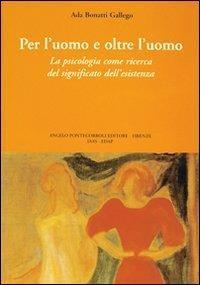 Per l'uomo e oltre l'uomo - Ada Gallego Bonatti - copertina