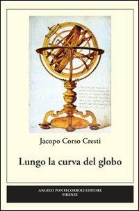 Lungo la curva del globo - Jacopo Cresti Corso - copertina