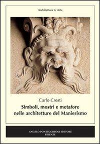 Simboli, mostri e metafore nelle architetture del manierismo - Carlo Cresti - copertina
