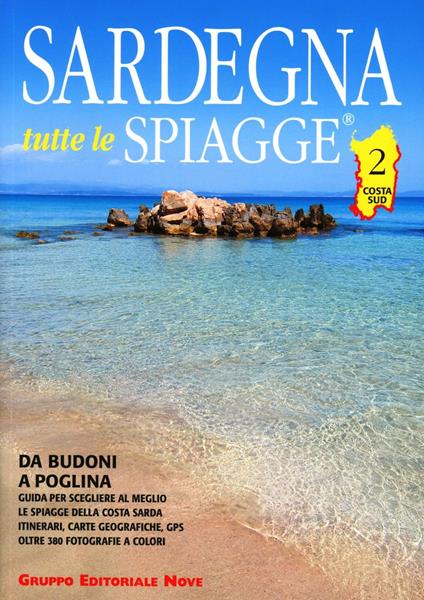 Sardegna. Tutte le spiagge. Costa sud. Da Budoni a Poglina - copertina