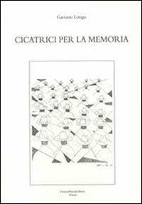Cicatrici per la memoria - Gaetano Longo - copertina