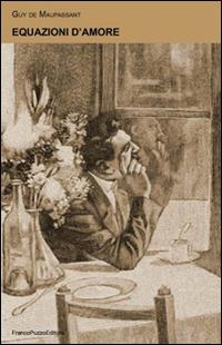 Equazioni d'amore. Antologia di racconti - Guy de Maupassant - copertina