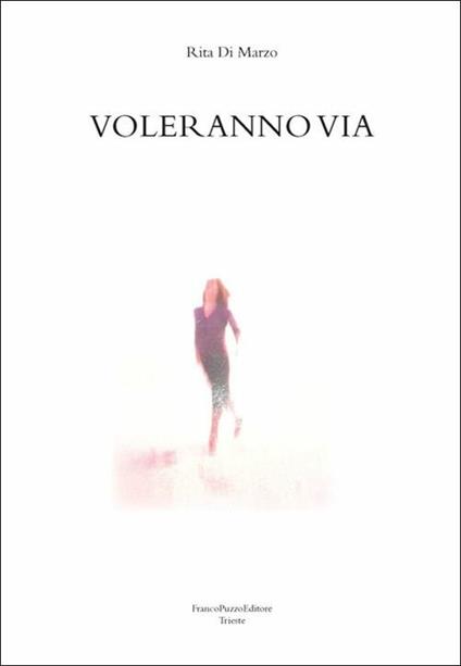 Voleranno via - Rita Di Marzo - copertina