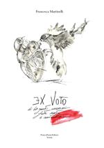 Ex voto di briganti assassini fate santi e contadini