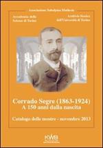 Corrado Segre (1863-1924). A 150 anni dalla nascita. Catalogo delle mostre novembre 2013