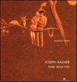 Kalhier Joseph. Fiabe della vita. Ediz. italiana, inglese e francese