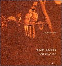 Kalhier Joseph. Fiabe della vita. Ediz. italiana, inglese e francese - copertina