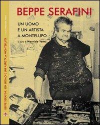 Beppe Serafini. Un uomo e un artista a Montelupo. Ediz. italiana e inglese - copertina