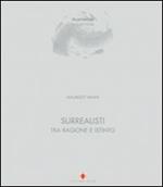 Surrealisti tra ragione e istinto. Ediz. italiana e inglese