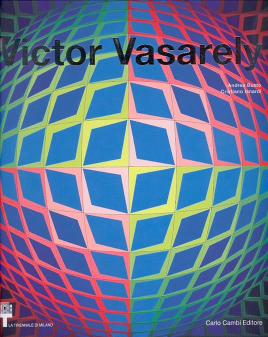 Victor Vasarely. Ediz. italiana e inglese - Andrea Busto,Cristiano Isnardi - copertina