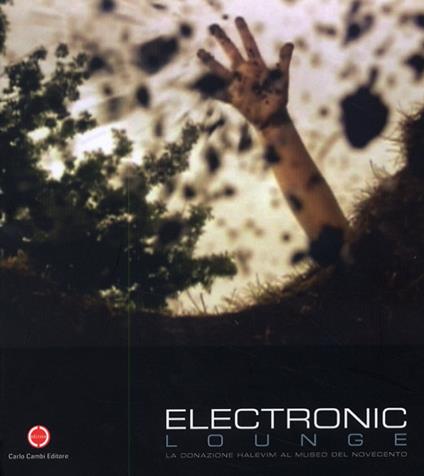 Electronic lounge. La donazione Halevim al Museo del Novecento. Ediz. italiana e inglese - copertina