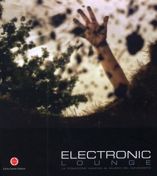 Electronic lounge. La donazione Halevim al Museo del Novecento. Ediz. italiana e inglese - copertina