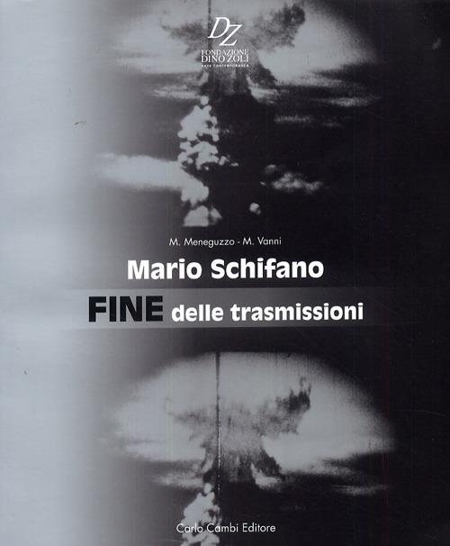 Mario Schifano. Fine delle trasmissioni. Ediz. italiana e inglese - copertina