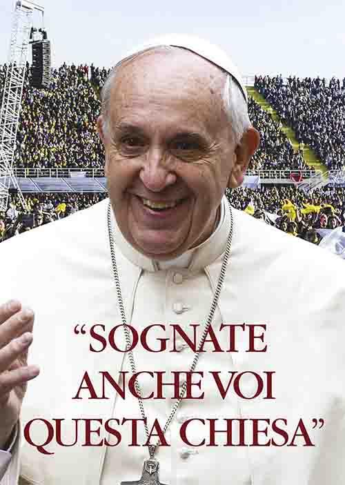 «Sognate anche voi questa Chiesa». Convegno ecclesiale nazionale Firenze 2015. Con DVD - copertina