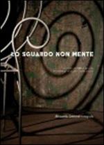 Lo sguardo non mente. Ediz. illustrata