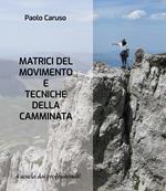 Matrici del movimento e tecniche della camminata. Metodo Caruso®